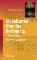 Globalization from the Bottom Up: A Blueprint for Modern Capitalism - A. Coskun Samli - cover