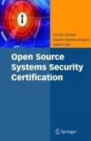 Open Source Systems Security Certification - Ernesto Damiani,Claudio Agostino Ardagna,Nabil El Ioini - cover
