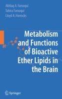 Metabolism and Functions of Bioactive Ether Lipids in the Brain - Akhlaq A. Farooqui,Tahira Farooqui,Lloyd A. Horrocks - cover