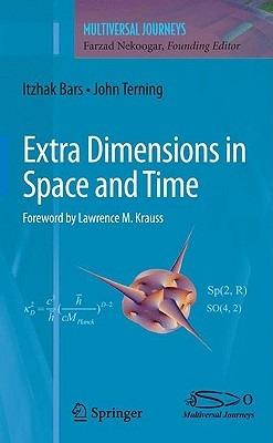 Extra Dimensions in Space and Time - Itzhak Bars,John Terning - cover