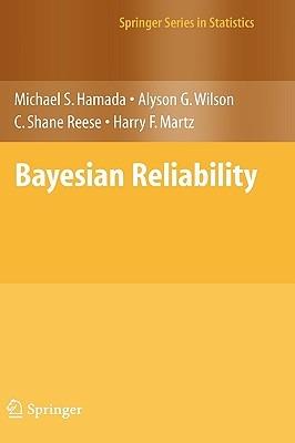 Bayesian Reliability - Michael S. Hamada,Alyson Wilson,C. Shane Reese - cover