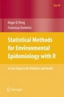 Statistical Methods for Environmental Epidemiology with R: A Case Study in Air Pollution and Health - Roger D. Peng,Francesca Dominici - cover