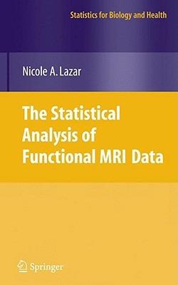 The Statistical Analysis of Functional MRI Data - Nicole Lazar - cover