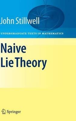 Naive Lie Theory - John Stillwell - cover