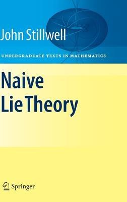 Naive Lie Theory - John Stillwell - cover
