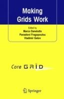 Making Grids Work: Proceedings of the CoreGRID Workshop on Programming Models Grid and P2P System Architecture Grid Systems, Tools and Environments 12-13 June 2007, Heraklion, Crete, Greece - cover