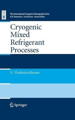 Cryogenic Mixed Refrigerant Processes - Gadhiraju Venkatarathnam - cover