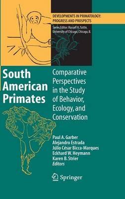 South American Primates: Comparative Perspectives in the Study of Behavior, Ecology, and Conservation - cover