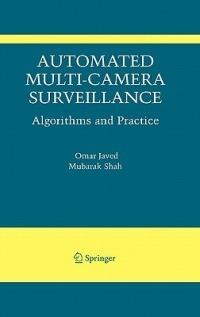 Automated Multi-Camera Surveillance: Algorithms and Practice - Omar Javed,Mubarak Shah - cover