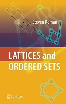 Lattices and Ordered Sets - Steven Roman - cover