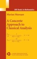 A Concrete Approach to Classical Analysis - Marian Muresan - cover