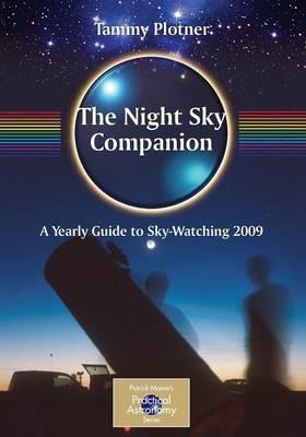 The Night Sky Companion: A Yearly Guide to Sky-Watching 2009 - Tammy Plotner - cover