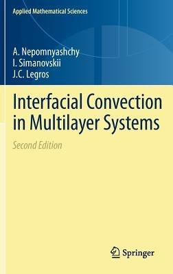 Interfacial Convection in Multilayer Systems - A. Nepomnyashchy,I. Simanovskii,J.C. Legros - cover