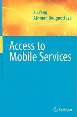Access to Mobile Services - Xu Yang,Athman Bouguettaya - cover