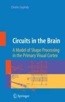 Circuits in the Brain: A Model of Shape Processing in the Primary Visual Cortex - Charles Legéndy - cover