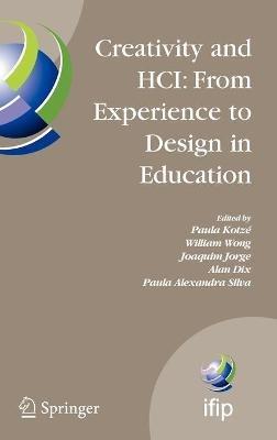 Creativity and HCI: From Experience to Design in Education: Selected Contributions from HCIEd 2007, March 29-30, 2007, Aveiro, Portugal - cover