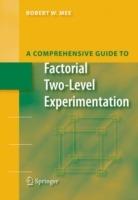 A Comprehensive Guide to Factorial Two-Level Experimentation - Robert Mee - cover