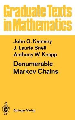 Denumerable Markov Chains: with a chapter of Markov Random Fields by David Griffeath - John G. Kemeny,J. Laurie Snell,Anthony W. Knapp - cover