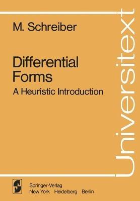 Differential Forms: A Heuristic Introduction - M. Schreiber - cover