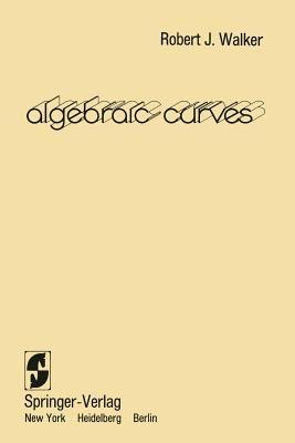 Algebraic Curves - Robert J. Walker - cover
