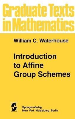 Introduction to Affine Group Schemes - W.C. Waterhouse - cover