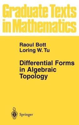 Differential Forms in Algebraic Topology - Raoul Bott,Loring W. Tu - cover