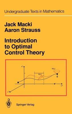 Introduction to Optimal Control Theory - Jack Macki,Aaron Strauss - cover
