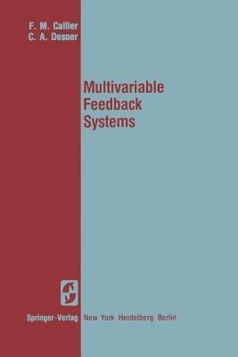 Multivariable Feedback Systems - F.M. Callier,Charles A. Desoer - cover