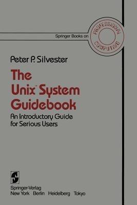 The Unix(t) System Guidebook - P. P. Silvester - cover