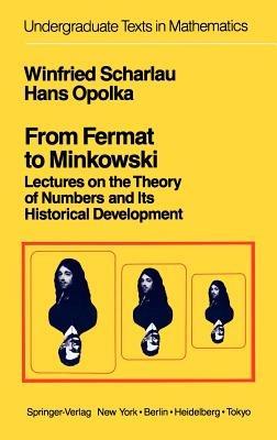 From Fermat to Minkowski: Lectures on the Theory of Numbers and Its Historical Development - W. Scharlau,H. Opolka - cover