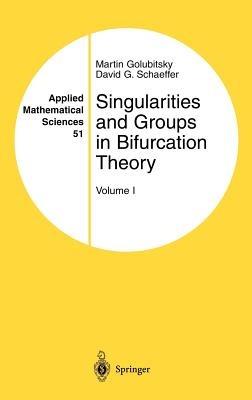 Singularities and Groups in Bifurcation Theory: Volume I - Martin Golubitsky,David G. Schaeffer - cover