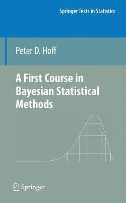 A First Course in Bayesian Statistical Methods - Peter D. Hoff - cover