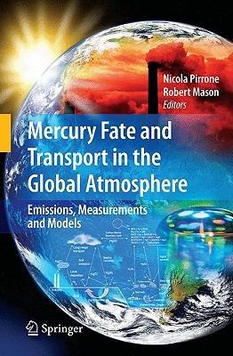 Mercury Fate and Transport in the Global Atmosphere: Emissions, Measurements and Models - cover