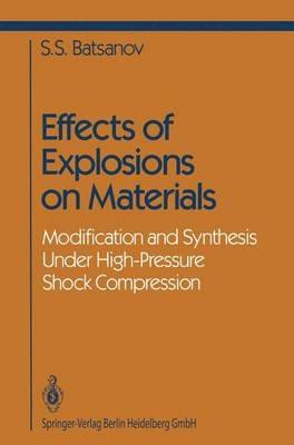 Effects of Explosions on Materials: Modification and Synthesis Under High-Pressure Shock Compression - Stepan S. Batsanov - cover