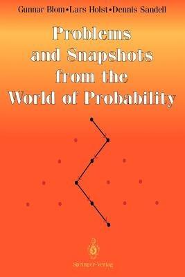 Problems and Snapshots from the World of Probability - Gunnar Blom,Lars Holst,Dennis Sandell - cover