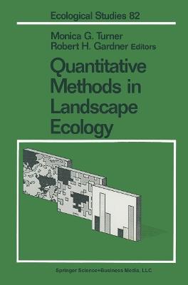 Quantitative Methods in Landscape Ecology: The Analysis and Interpretation of Landscape Heterogeneity - cover