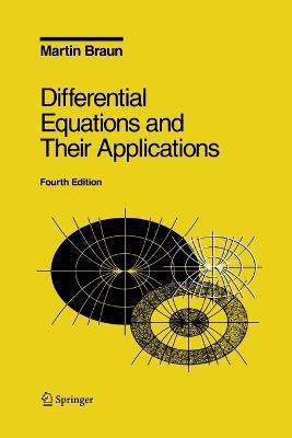 Differential Equations and Their Applications: An Introduction to Applied Mathematics - Martin Braun - cover
