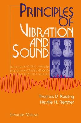 Principles of Vibration and Sound - Thomas D. Rossing,Neville H. Fletcher - cover