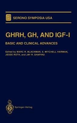 GHRH, GH, and IGF-I: Basic and Clinical Advances - cover