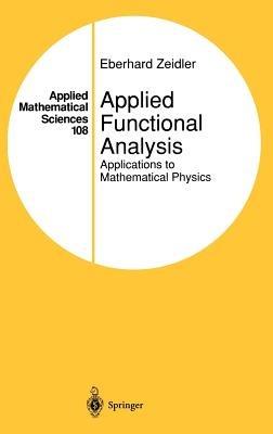 Applied Functional Analysis: Applications to Mathematical Physics - Eberhard Zeidler - cover