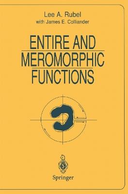 Entire and Meromorphic Functions - Lee A. Rubel - cover