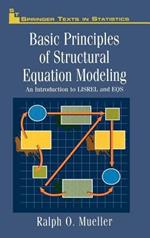 Basic Principles of Structural Equation Modeling: An Introduction to LISREL and EQS