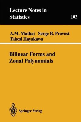 Bilinear Forms and Zonal Polynomials - Arak M. Mathai,Serge B. Provost,Takesi Hayakawa - cover