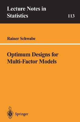 Optimum Designs for Multi-Factor Models - Rainer Schwabe - cover