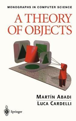 A Theory of Objects - Martin Abadi,Luca Cardelli - cover
