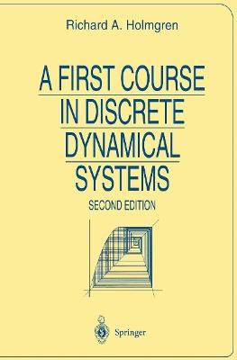 A First Course in Discrete Dynamical Systems - Richard A. Holmgren - cover
