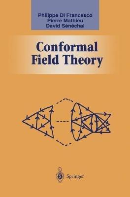 Conformal Field Theory - Philippe Francesco,Pierre Mathieu,David Senechal - cover