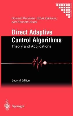 Direct Adaptive Control Algorithms: Theory and Applications - Howard Kaufman,Itzhak Barkana,Kenneth Sobel - cover