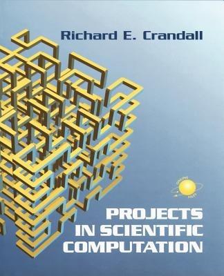 Projects in Scientific Computation - Richard E. Crandall - cover