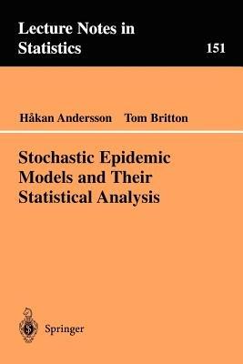 Stochastic Epidemic Models and Their Statistical Analysis - Hakan Andersson,Tom Britton - cover